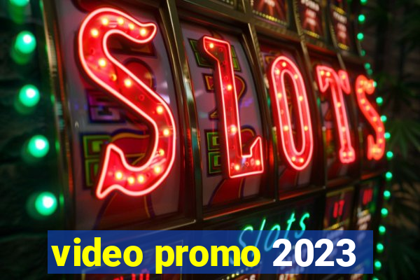 video promo 2023